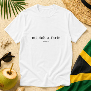 Camiseta Dizendo Mi Deh A Farin em Patois Jamaicano
