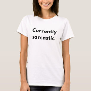 Camiseta Dizendo Minimalista “Atualmente Sarcástica.” Engra