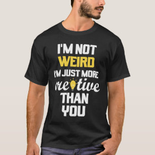 Camiseta Dizendo Não Sou Estranho Sou Apenas Mais Criativo