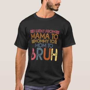 Camiseta Dizendo Que Fui Da Mãe Para A Mamãe Para A Mãe Par