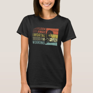Camiseta dizendo soldadura desviar o olhar mortal que estou