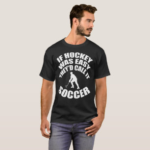 Camiseta Dizer do humor: Se o hóquei era fácil