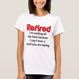 Camiseta Dizer engraçado da aposentadoria