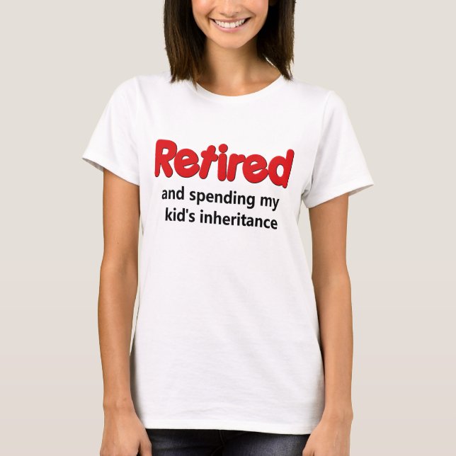 Camiseta Dizer engraçado da aposentadoria (Frente)