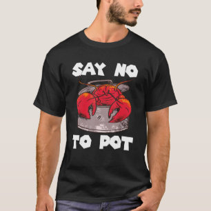 Camiseta Dizer Não Ao Caranguejo Pote Que Come Lagostas Sal