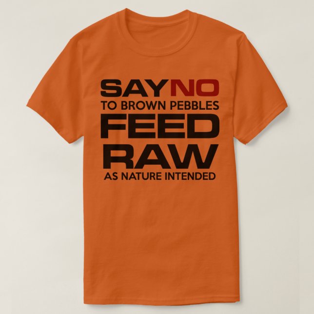 Camiseta DIZER NÃO aos pedregulhos castanhos ALIMENTAR RAW (Frente do Design)