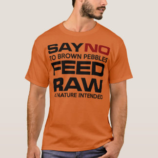 Camiseta DIZER NÃO aos pedregulhos castanhos ALIMENTAR RAW
