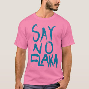 CAMISETA DIZER NO FLAKKA