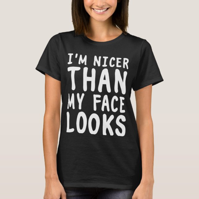 Camiseta Dizer que sou mais simpático do que a minha cara p (Frente)