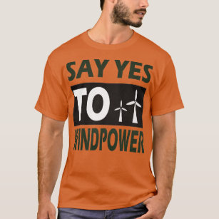 Camiseta Dizer sim à energia eólica energias renováveis ene