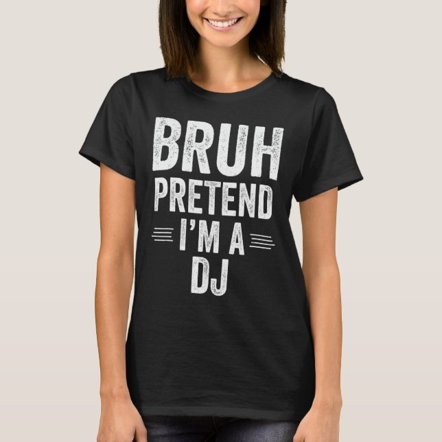 Camiseta Dj Costume Halloween Bruh Fingindo Que Sou Um Dj E (Frente)