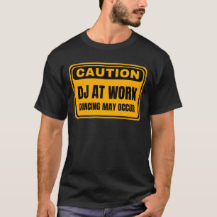 Camiseta DJ De Precaução No Trabalho Pode Ocorrer