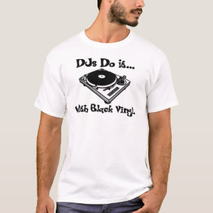Camiseta DJs fá-lo… Com vinil preto