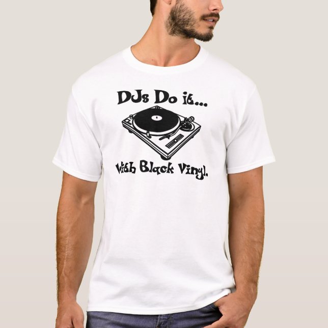 Camiseta DJs fá-lo… Com vinil preto (Frente)