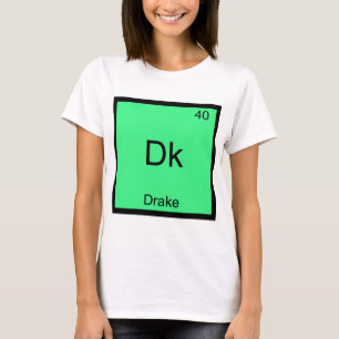 Camiseta Dk - Drake Funny Chemistry Element Symbol T-Shirt