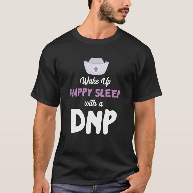 Camiseta DNP Doctor Happy Sleep Nursing Practice RN Nurse D (Frente)