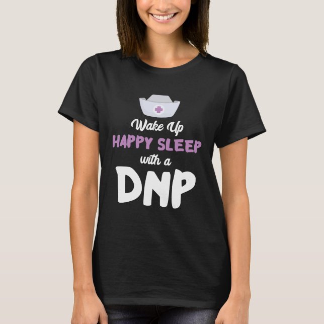 Camiseta DNP Doctor Happy Sleep Nursing Practice RN Nurse D (Frente)