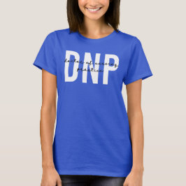 Camiseta DNP Doutora em Graduação de Prática de Enfermagem