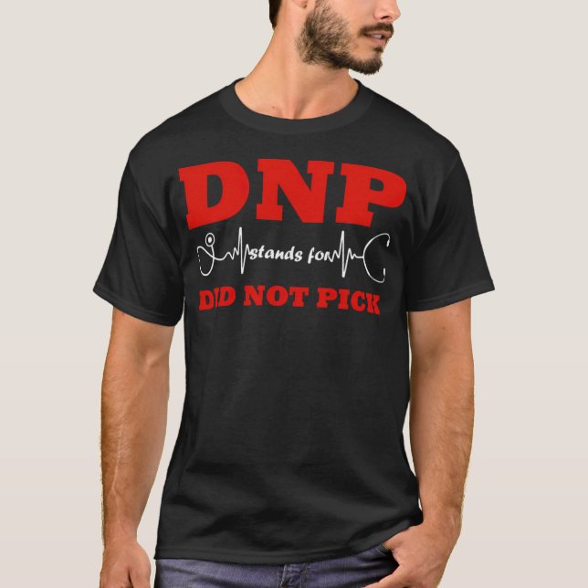 Camiseta DNP Significa Não Escolheu Graduação de Doutorado  (Frente)