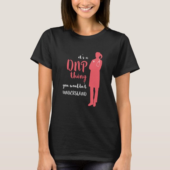 Camiseta DNP Thing RN Nurse Nursing Practice DNP Nurse DNP  (Frente)