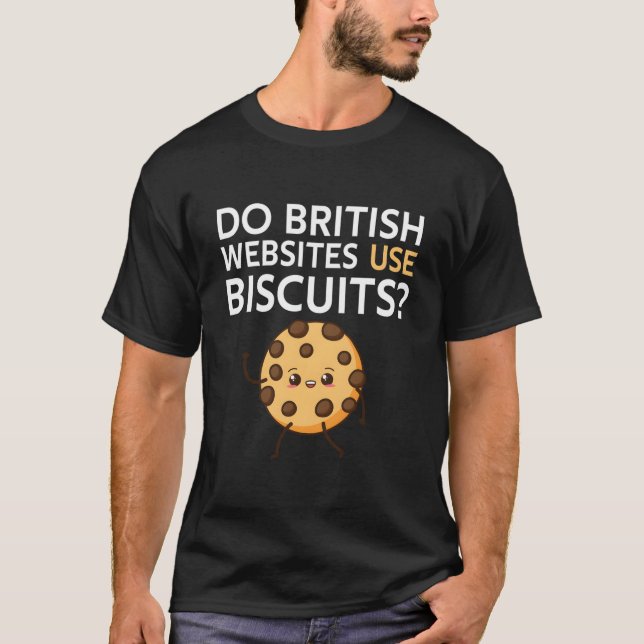 Camiseta Do British Websites Use Biscuits (Frente)