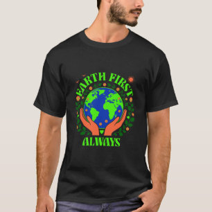 Camiseta do Dia da Terra Sempre em Primeiro Lugar