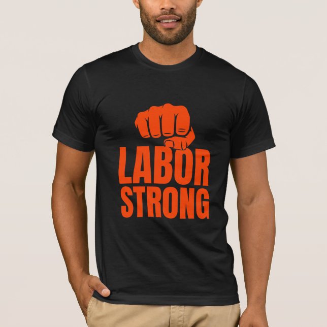 Camiseta do Dia do Trabalhador Labor Strong (Frente)