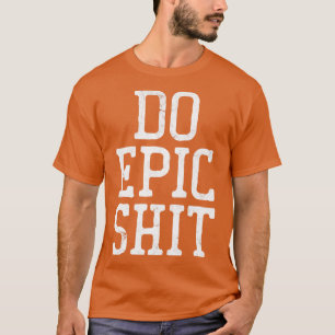 Camiseta Do Epic Motivational Typografia Design 5