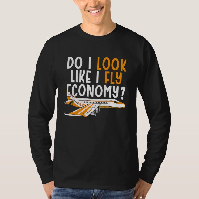 Camiseta Do I Look Like I Fly Economy First Class Frequent  (Frente)
