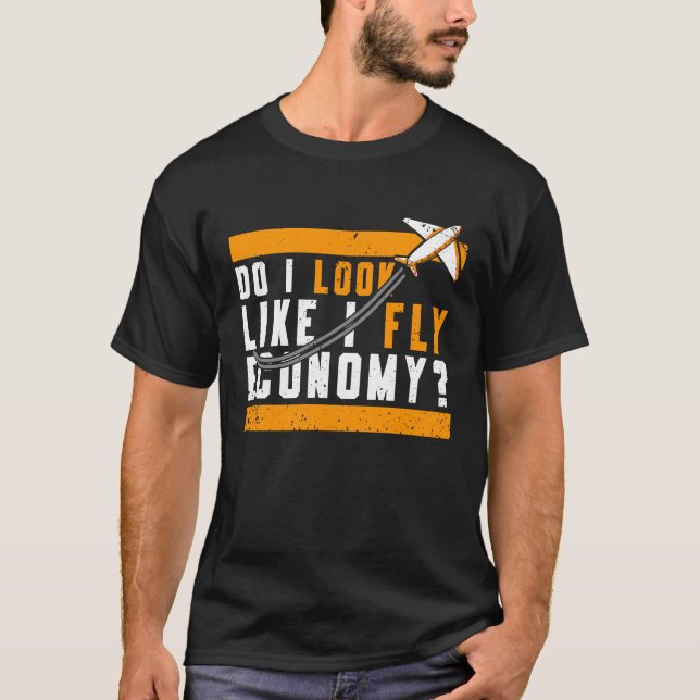 Camiseta Do I Look Like I Fly Economy First Class Frequent  (Frente)
