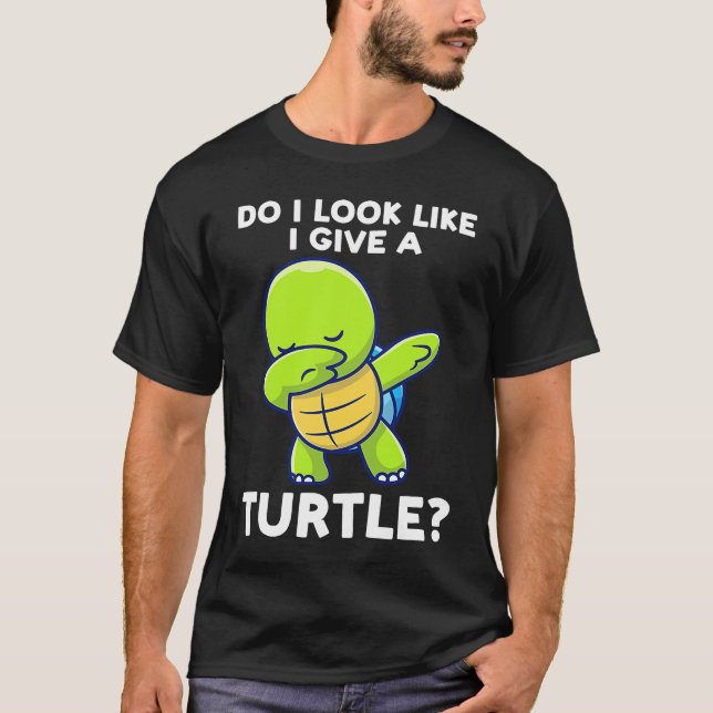 Camiseta do I look like I give a turtle turtles (Frente)