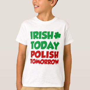 Camiseta Do irlandês polonês hoje amanhã