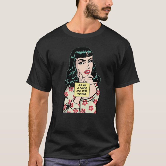 Camiseta Do Me A Favor And Stop Talking Sarcastic Retro Pop (Frente)
