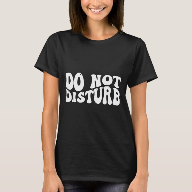Camiseta Do Not Disturb  (Frente)