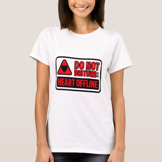 Camiseta Do Not Disturb – Heart Offline Valentine’s Day (Frente)