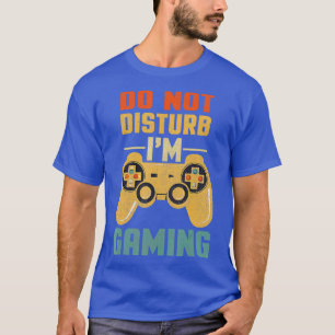 Camiseta Do Not Disturb Im Gaming Cool Video Games Tee