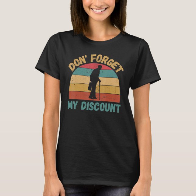 Camiseta Do Not Forget My Discount  Old People (Frente)