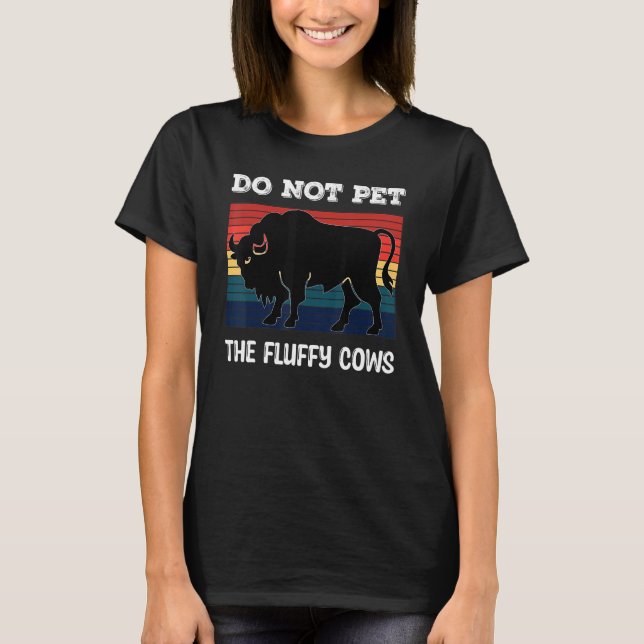 Camiseta Do Not Pet The Fluffy Cows Bison_2 (Frente)