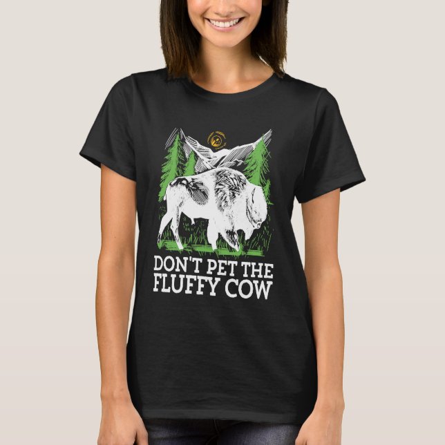 Camiseta Do not pet the fluffy Cows Bison for National Park (Frente)
