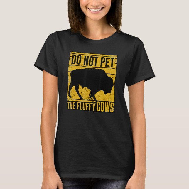 Camiseta Do Not Pet The Fluffy Cows Funny (Frente)