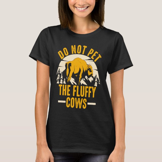 Camiseta Do Not Pet The Fluffy Cows Men Women Sunset Bison  (Frente)