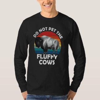 Camiseta Do Not Pet The Fluffy Cows Men Women Vintage Bison