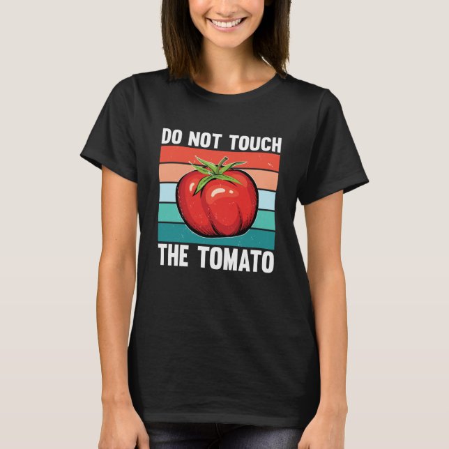 Camiseta Do Not Touch The Tomato (Frente)
