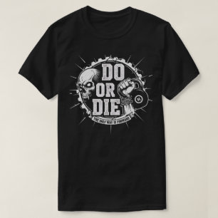 Camiseta Do or Morre - Grind de Gym Motivacional