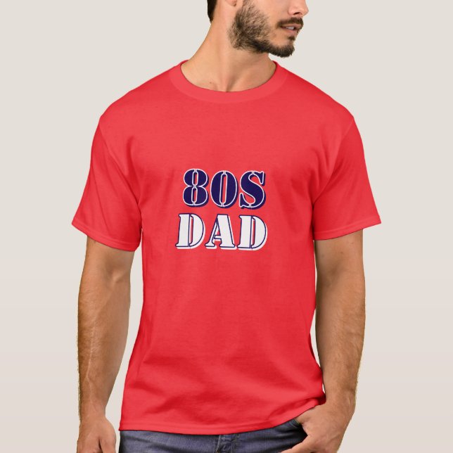 Camiseta do Pai dos anos 80  (Frente)