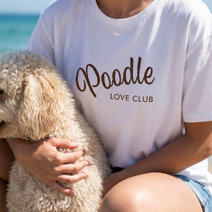 Camiseta do Poodle Love Club para Mães de Cachorro