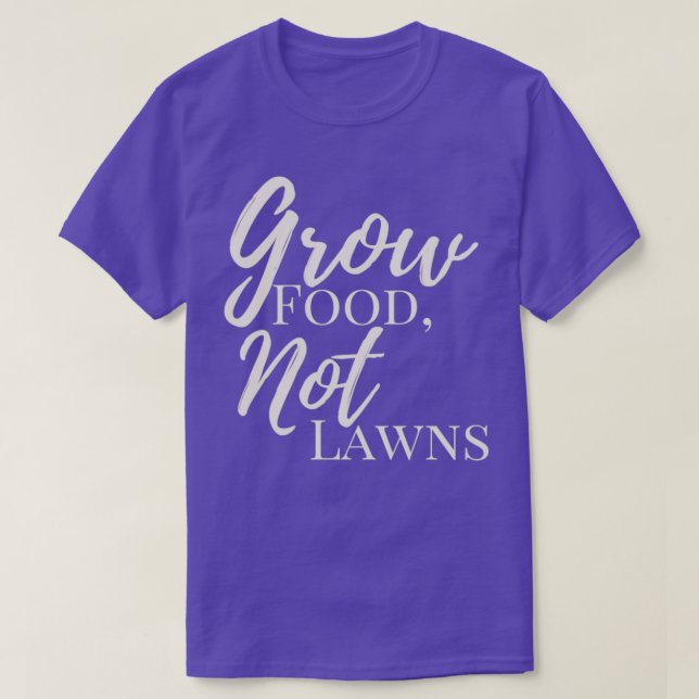 Camiseta do texto branco do Grow Comida e não do Lawns (Frente do Design)