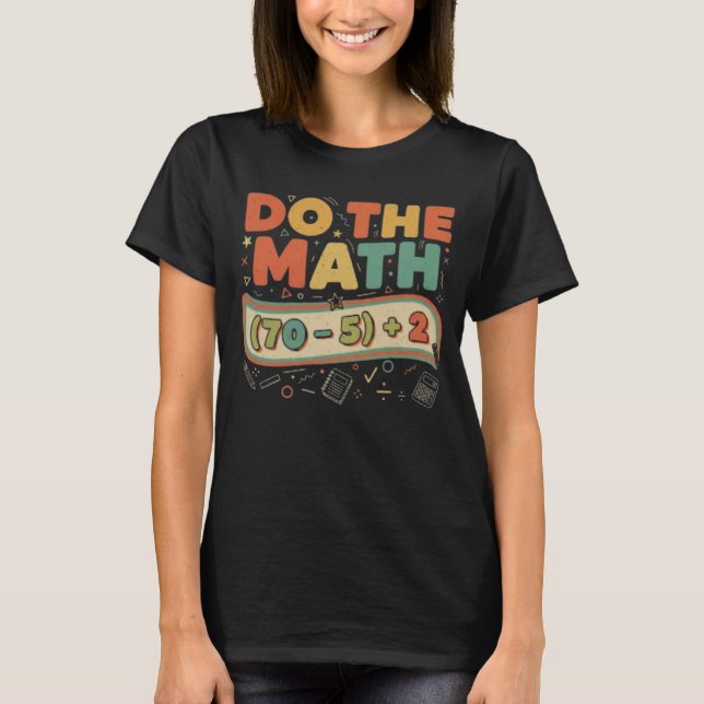 Camiseta Do The Math 67 Meme Funny Six Seven Men Women Kids (Frente)