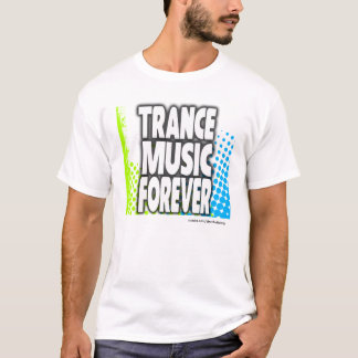 Camiseta Do Trance da música t-shirt para sempre