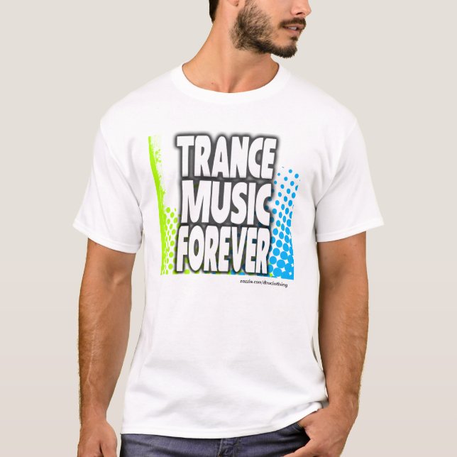 Camiseta Do Trance da música t-shirt para sempre (Frente)